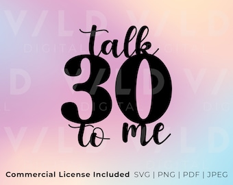 Talk 30 to Me SVG / Thirtieth Birthday Digital File / Digital File for Cricut & Silhouette / CUT File / 30th Birthday Party Clipart