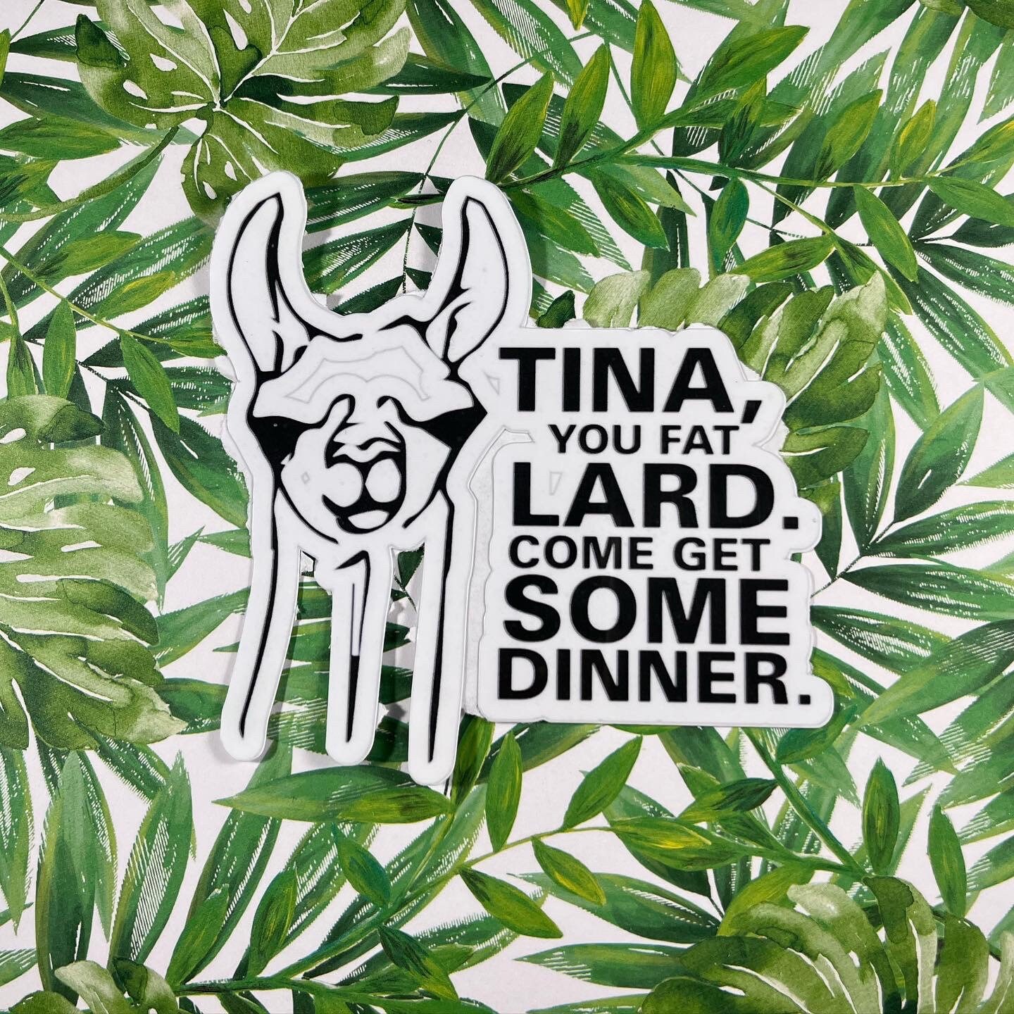 Tina Eat Your Food You Fat Lard Tina You Fat Lard Sticker - Etsy