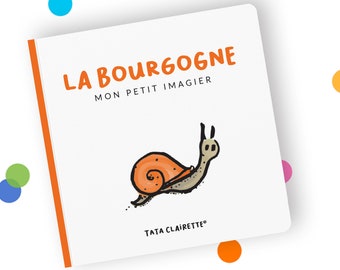 La Bourgogne, livre imagier pour bébés