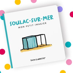 SOULAC-SUR-MER, livre imagier pour bébés / livre 100% français