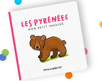 Les Pyrénées, livre imagier pour bébés  DISPO LE 10/04/24