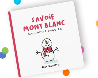 SAVOIE MONT BLANC, livre imagier pour bébés