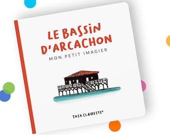 BASSIN ARCACHON, livre imagier pour bébés