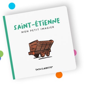 SAINT-ETIENNE, livre imagier pour bébés
