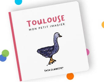 TOULOUSE, livre imagier pour bébés