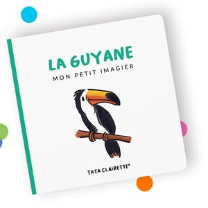 LA GUYANE, livre imagier pour bébés
