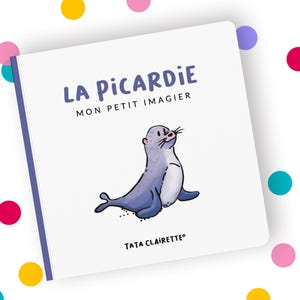 LA PICARDIE, livre imagier pour bébés