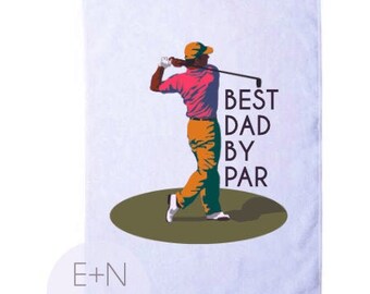 Golf Towel, Happy Father's Day, Dad Golf Gift, Dad Gold Towel, Best Dad By Par, Father's Day Glf Gift, Golf Towel For Dad, Golf Gift For Dad