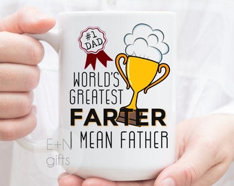 Happy Father's Day Gift, World's Greatest Farter I mean Father, Funny Dad Gift, Gift for Dad, World's Greatest Father, Dad Mug, #1 Dad Gift