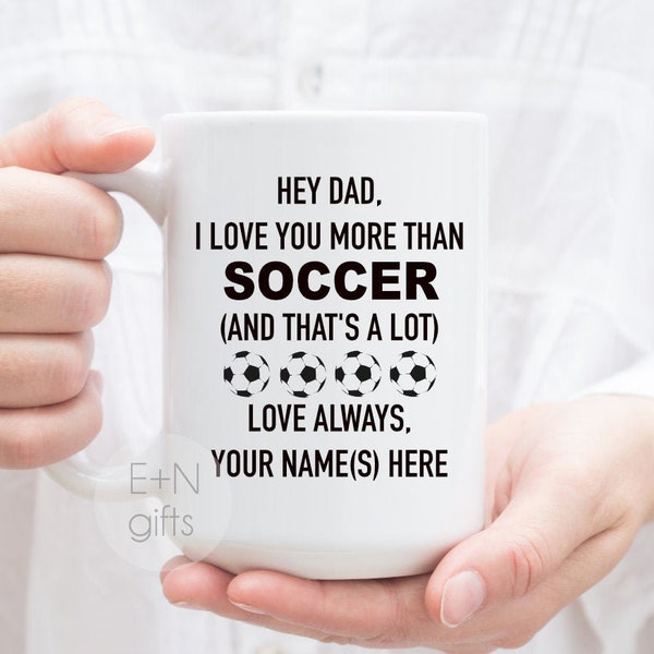 Happy Father's Day Gift, Dad I Love You More Than Soccer, Soccer Dad Mug, Personalized Soccer Gift for Dad, Soccer Dad Gift, Soccer