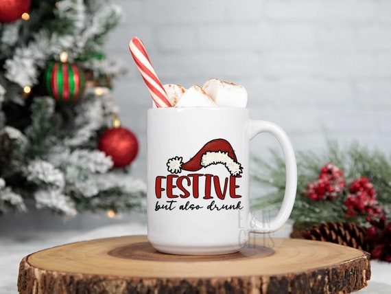 Festive But Also Drunk, Merry Christmas, White Elephant Gifts, White  Elephant, Funny Christmas Gifts, Funny Christmas Mug