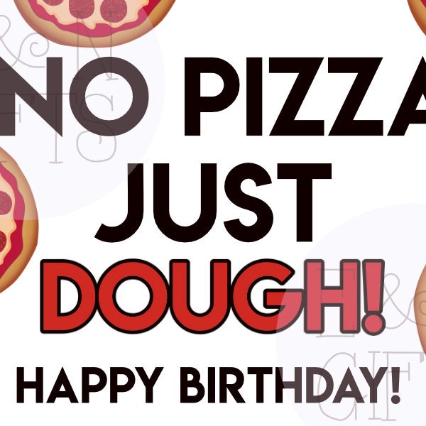 No Pizza Just  Dough Sign, Pizza Box Money Sign, Money Gift, Pizza Dough Sign, Pizza Dough, Fun way to Gift Money