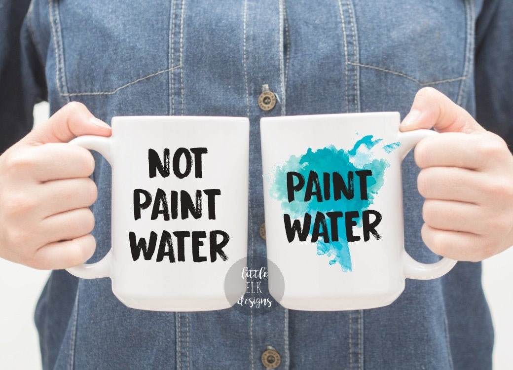 Paint Water Not Paint Water Mug Set Gift for Painter Artist Painter Gifts  Funny Mugs Secret Santa Gift Two Mugs Gift 