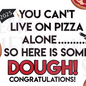 Vous ne pouvez pas vivre de pizza seul, alors voici un signe de pâte, un signe d'argent de boîte à pizza, un cadeau en argent, un cadeau en argent pour l'obtention du diplôme, une façon amusante d'offrir de l'argent