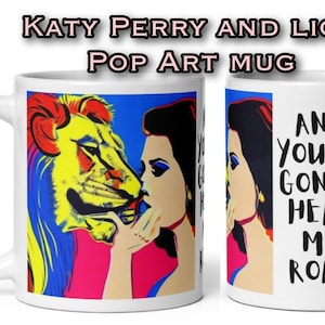 Katy Perry Pop Art Mug | Katy Perry Coffee Mug Roar Lyrics | Katy Perry Kissing a Lion | Warhol Style Pop Art Design | Katy Perry Fan |
