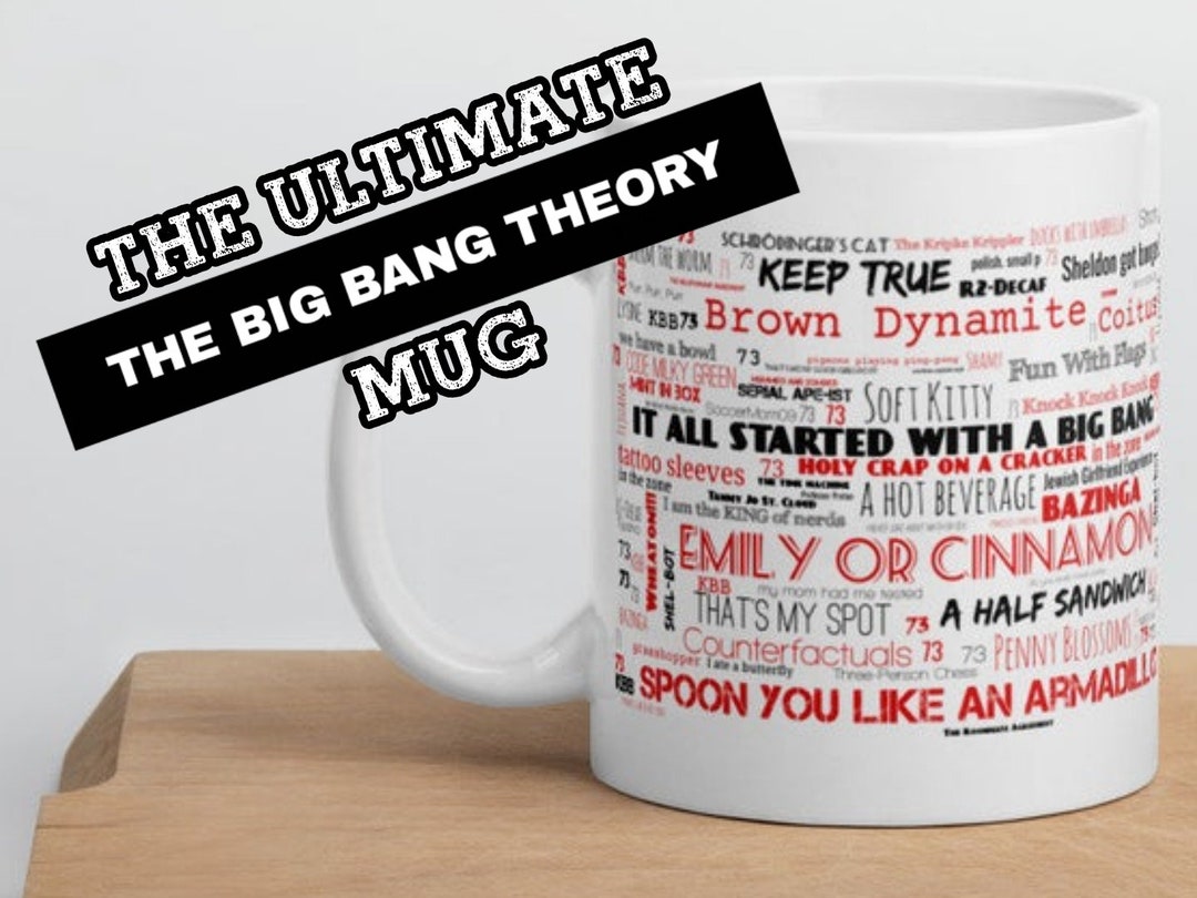 The Ultimate BIG BANG THEORY Mug, Big Bang Quotes, Tv Coffee Mug