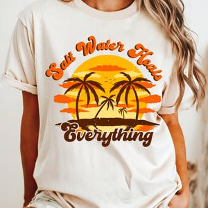 Salt Water Heals Everything T-Shirt, Beach Vacation Shirt, Vacation Shirt, Summer Vacation Shirt, Salt Water Heals Shirt, Summer Time Shirt