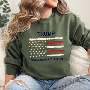 Donald Trump FAFO Sweatshirt,Trump fafo shirt,Fuck Around And Find Out,Conservative Tee,Political Shirts,Political Gifts,Support Trump Shirt