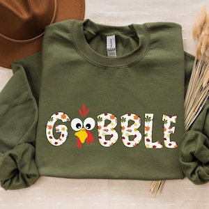 Gobble Sweatshirt,Thanksgiving  Turkey Sweatshirt,Funny Turkey Sweatshirt,Turkey Shirt,Gift For Thanksgiving,Thanksgiving Day Hoodie