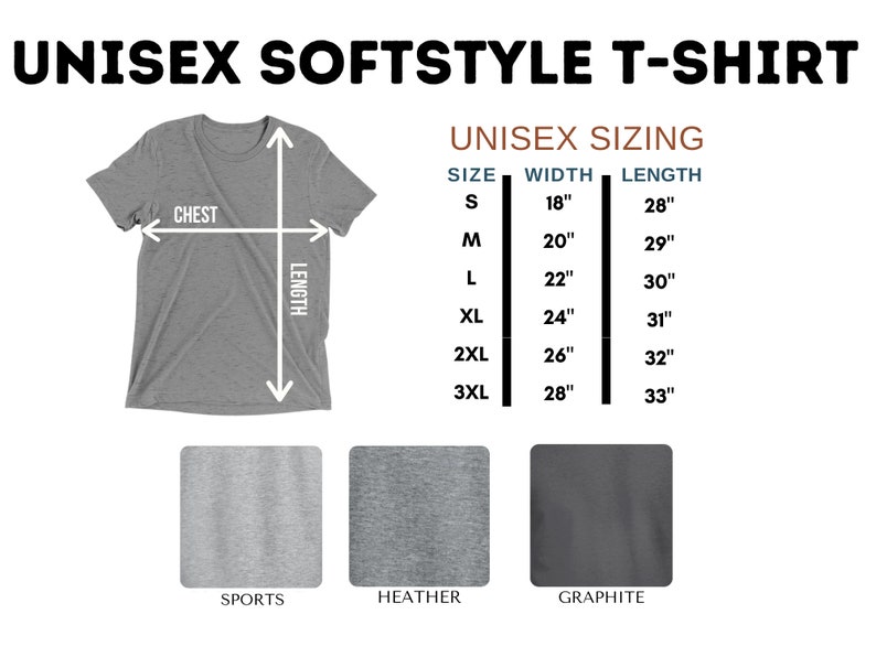 May include: Unisex softstyle t-shirt sizing chart with measurements in inches. The chart shows the width and length of the shirt in sizes S, M, L, XL, 2XL, and 3XL. The shirt is available in three colors: sports grey, heather grey, and graphite.