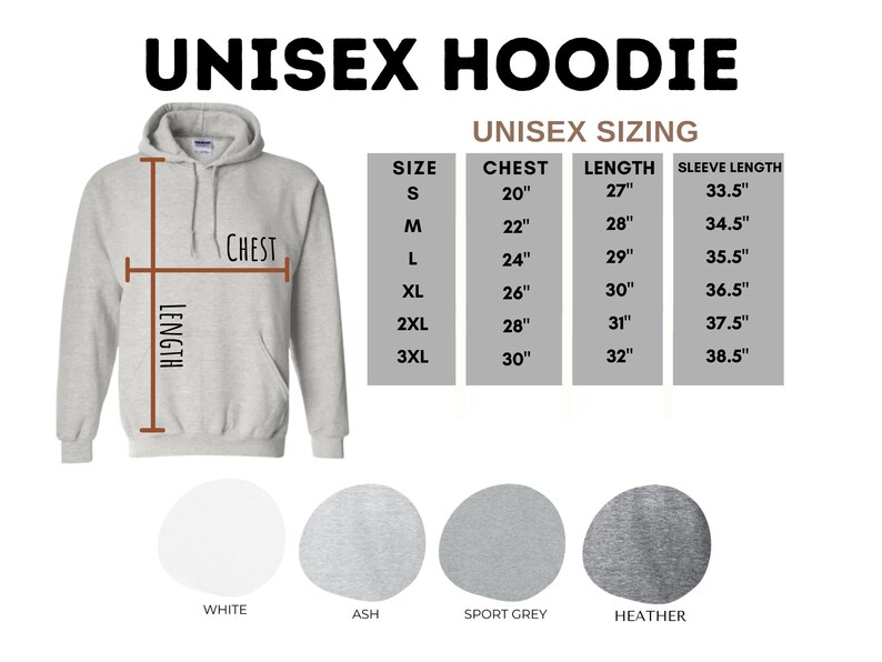May include: Unisex hoodie sizing chart with measurements in inches for chest, length, and sleeve length. Sizes range from S to 3XL. Color options include white, ash, sport grey, and heather.