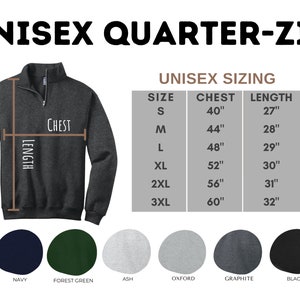 May include: A charcoal grey unisex quarter-zip sweatshirt with a brown zipper. The sweatshirt has a size chart showing chest and length measurements in inches. The sweatshirt is available in navy, forest green, ash, oxford, graphite, and black.
