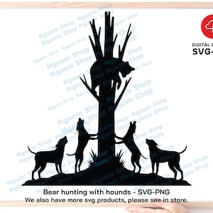Bear hunting with hounds SVG file ,Bear hunting Svg, Hounds dog Svg, Gift for hunter SVG, Svg for Family