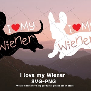 I Love My Wiener Dachshund SVG PNG File (Digital Download)