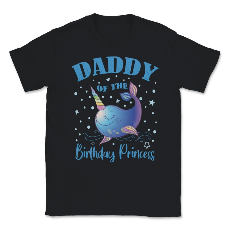 Daddy Of The Birthday Princess Girl Unicorn Narwhal B-day print
