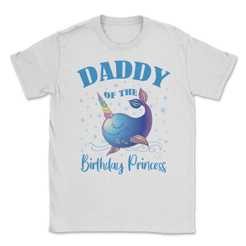 Daddy Of The Birthday Princess Girl Unicorn Narwhal B-day print