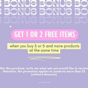 May include: A purple background with white text that says "US BONUS BONUS BONUS" repeated three times. A pink rectangle with white text that says "GET 1 OR 2 FREE ITEMS" is in the center of the image. Below the pink rectangle is yellow text that says "when you buy 3 or 5 and more products at the same time". Below the yellow text is white text that says "After the purchase, write me what sets you would like to receive. Attention, the promotion applies to products more than $3 (without discount)". The text "KSTUMANOVA" is at the bottom of the image.
