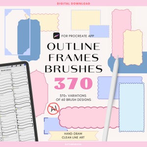 Puede incluir: Gráfico de descarga digital con marcos y pinceles de contorno para la aplicación Procreate. El diseño incluye varios marcos de colores pastel, una tableta digital y un lápiz óptico. El texto incluye "OUTLINE FRAMES BRUSHES 370" y "HAND-DRAW CLEAN LINE ART."