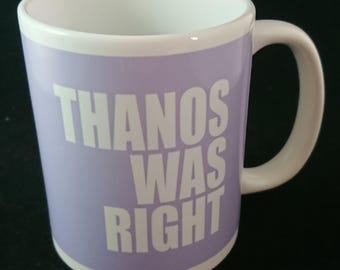Pure Geek, Thanos was right mug