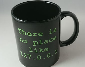 There is no place like 127.0.0.1 mug by Pure Geek