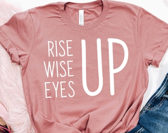 Hamilton Shirt, Rise Up Wise Up Eyes Up T Shirt