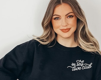 Self Love Club Sweater, Motivational Shirt, Self Love Shirt, Mental Health Shirt, Love Yourself Shirt, Affirmation Shirt, Positive shirt