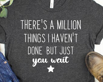 Camiseta Hamilton, Só Espere Para Ver, Um Milhão de Coisas Que Eu Não Fiz, Broadway, Camiseta Hamilton, Camiseta do Musical Hamilton, Burr Sir