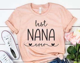 Best Nana Ever Shirt, Nana T-Shirt, Nana Shirt, Oma Shirt, Geschenk für Nana, Nana Geschenk, Muttertagsgeschenk, Oma Geschenk