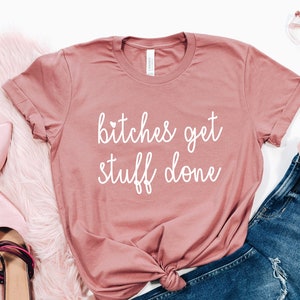 Bitches get stuff done Shirt, AOC Shirt, Feminist T-Shirt, Boss Bitch, Girl Boss, Girl Power, Boss Babe, Feminism Shirt