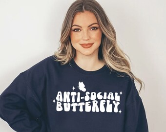 Anti Social Buttefly Sweater, Butterfly Shirt, Introvert Shirt, Social Distancing, Mental Health Shirt, Antisocial Shirt, Anxiety Shirt