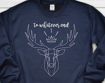 Throne of Glass Sweater , Sarah J Maas Hoodie, To Whatever End Sweatshirt, TOG, Bookish, Fae, Bücher