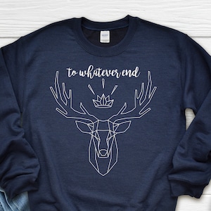 Throne of Glass Sweater , Sarah J Maas Hoodie, To Whatever End Sweatshirt, TOG, Bookish, Fae, Books