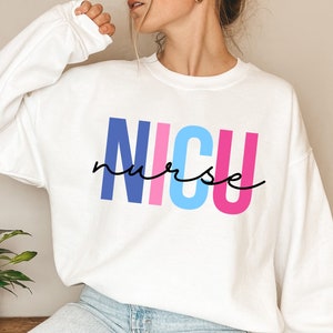 Nicu Nurse Sweatshirt, Nicu Nurse Shirt, Mother Baby Nurse Pullover, Nicu Nurse Crewneck, Neonatal icu Sweater, OB Nurse Appreciation Shirt