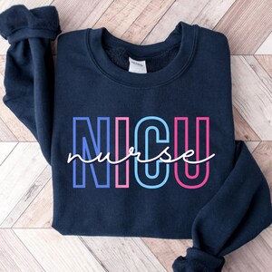 Nicu Nurse Sweatshirt, Nicu Nurse Shirt, Mother Baby Nurse Pullover, Nicu Nurse Crewneck, Neonatal icu Sweater, OB Nurse Appreciation Shirt