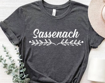 Sassenach Shirt, Outlander T-Shirt, Claire Shirt, Jamie Fraser Tee, Outlander gifts, Scottish Shirts, Book Shirt, Gift for her, Bookish
