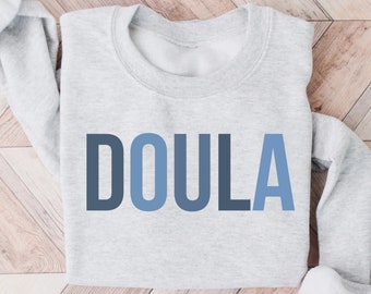Doula Sweatshirt, Doula Sweater, Doula Crewneck, Doula Shirt, Midwife Shirt, Postpartum Doula, Doula Gift, Birth Worker, Nurse Sweatshirt