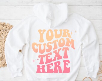 Your Custom Text Here On Back Sweatshirt Hoodie, Hoodies for woman Aesthetic, y2k quote trendy Hoodie Vsco Hoodie With Words On Back Sweater