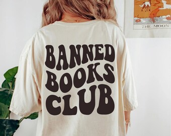 Banned Books Club Shirt, Book Lovers Shirt, Gift For Bookworms, Bookish Tshirt, Book Gift for Teachers Reader Librarian | Comfort Colors