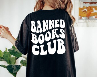 Banned Books Club Shirt, Book Lovers Shirt, Gift For Bookworms, Bookish Tshirt, Book Gift for Teachers Reader Librarian | Comfort Colors