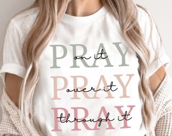 Pray Sweater, Christian Shirt, Faith Shirt, Pray Shirt, Prayer Shirt, Christian Shirts, Inspirational Shirt, Jesus Shirt, Blessed Shirt